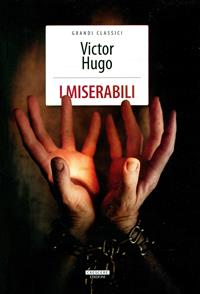 I miserabili. Ediz. integrale - Victor Hugo - Libro Crescere 2013, Grandi classici | Libraccio.it