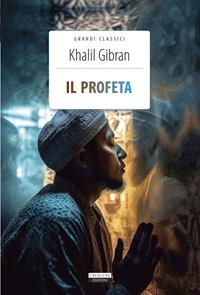 Il profeta. Ediz. integrale. Con Segnalibro - Kahlil Gibran - Libro Crescere 2013, Classici del pensiero | Libraccio.it