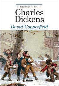 David Copperfield. Ediz. integrale - Charles Dickens - Libro Crescere 2013, La biblioteca dei ragazzi | Libraccio.it