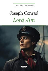 Lord Jim. Ediz. integrale. Con Segnalibro - Joseph Conrad - Libro Crescere 2013, La biblioteca dei ragazzi | Libraccio.it