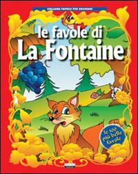 Le favole di La Fontaine. Ediz. illustrata - Jean de La Fontaine - Libro Crescere 2013, Varia ragazzi | Libraccio.it