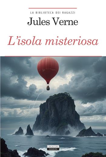 L'isola misteriosa. Ediz. integrale. Con Segnalibro - Jules Verne - Libro Crescere 2014, La biblioteca dei ragazzi | Libraccio.it