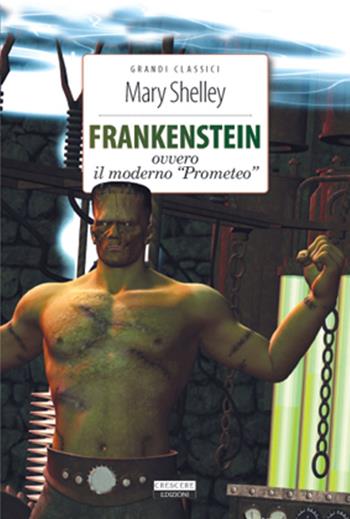 Frankenstein. Ediz. integrale. Con Segnalibro - Mary Shelley - Libro Crescere 2014, Grandi classici | Libraccio.it