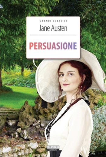 Persuasione. Ediz. integrale. Con Segnalibro - Jane Austen - Libro Crescere 2014, Grandi classici | Libraccio.it