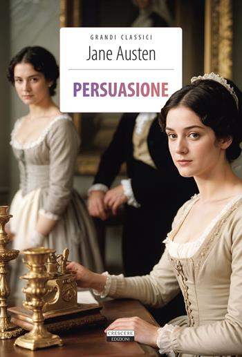 Persuasione. Ediz. integrale. Con Segnalibro - Jane Austen - Libro Crescere 2014, Grandi classici | Libraccio.it