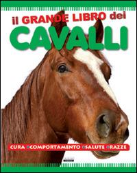 Il grande libro dei cavalli  - Libro Crescere 2014, Manuali | Libraccio.it