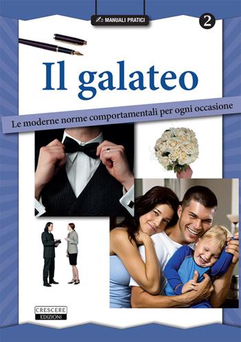 Il galateo. Le moderne norme comportamentali per ogni occasione  - Libro Crescere 2015, Manuali pratici | Libraccio.it