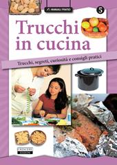 Trucchi in cucina. Trucchi, segreti, curiosità e consigli pratici