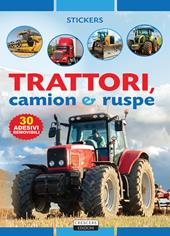 Trattori, camion e ruspe. Con 30 adesivi removibili. Ediz. illustrata