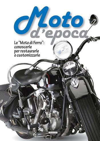 Moto d'epoca - Stefano Roffo - Libro Crescere 2015, Manuali | Libraccio.it