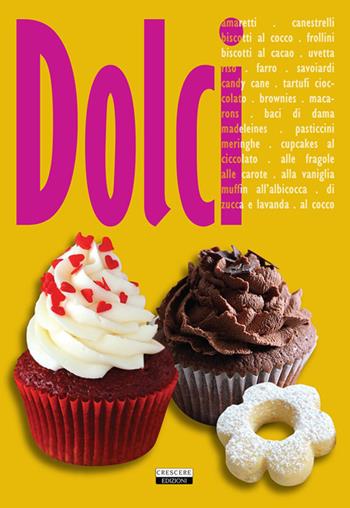 Dolci  - Libro Crescere 2015, Cucina italiana | Libraccio.it