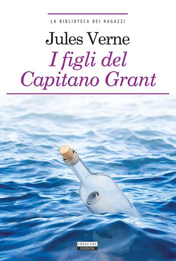 I figli del capitano Grant. Ediz. ridotta. Con Segnalibro - Jules Verne - Libro Crescere 2015, La biblioteca dei ragazzi | Libraccio.it