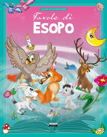 Favole di Esopo  - Libro Crescere 2015, Favole per sognare | Libraccio.it