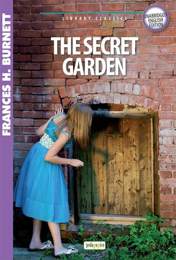 The secret garden - Frances Hodgson Burnett - Libro ilPedagogico 2015, Library classics | Libraccio.it