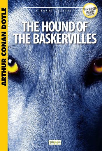 The hound of the Baskervilles - Arthur Conan Doyle - Libro ilPedagogico 2015, Library classics | Libraccio.it