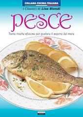 Pesce. Tante ricette sfiziose per gustare il sapore del mare