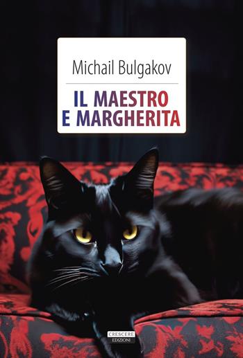 Il Maestro e Margherita. Ediz. integrale. Con Segnalibro - Michail Bulgakov - Libro Crescere 2016, Grandi classici | Libraccio.it