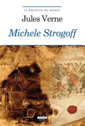 Michele Strogoff. Ediz. integrale. Con Segnalibro