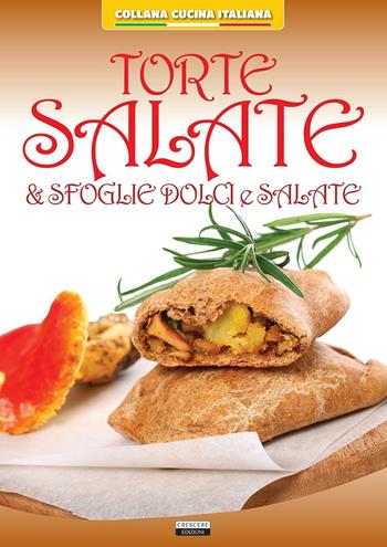 Torte salate & sfoglie dolci e salate  - Libro Crescere 2016, Cucina italiana | Libraccio.it