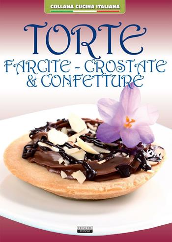 Torte farcite. Crostate e confetture  - Libro Crescere 2016, Cucina italiana | Libraccio.it