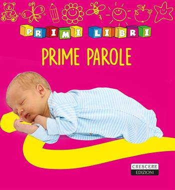 Prime parole - Véronique Petit - Libro Crescere 2016, Primilibri | Libraccio.it