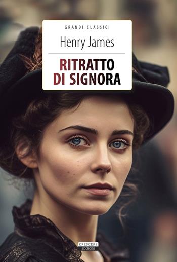 Ritratto di signora. Ediz. integrale. Con Segnalibro - Henry James - Libro Crescere 2016, Grandi classici | Libraccio.it