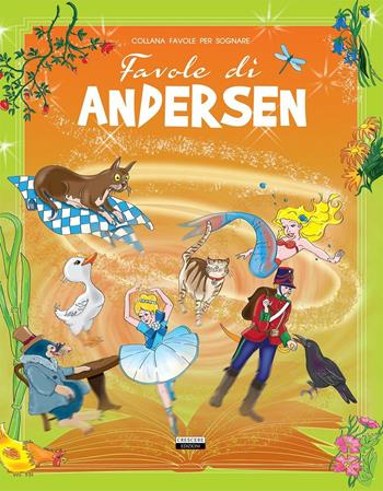 Favole di Andersen  - Libro Crescere 2016, Favole per sognare | Libraccio.it