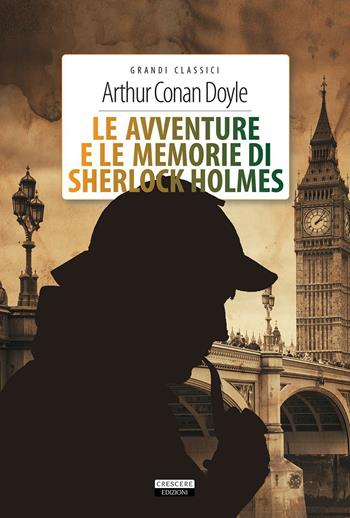 Le avventure e le memorie di Sherlock Holmes. Con Segnalibro - Arthur Conan Doyle - Libro Crescere 2016, Grandi classici | Libraccio.it
