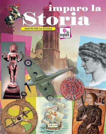 Imparo la storia. Ediz. a colori  - Libro ilPedagogico 2017, Io imparo | Libraccio.it