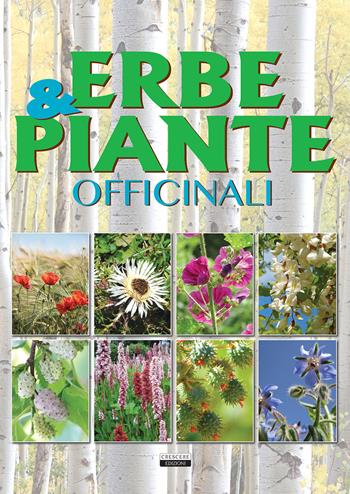 Erbe & piante officinali  - Libro Crescere 2017, Manuali | Libraccio.it