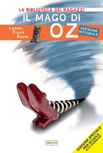Il mago di Oz. Ediz. ad alta leggibilità - L. Frank Baum - Libro ilPedagogico 2017, La biblioteca didattica | Libraccio.it