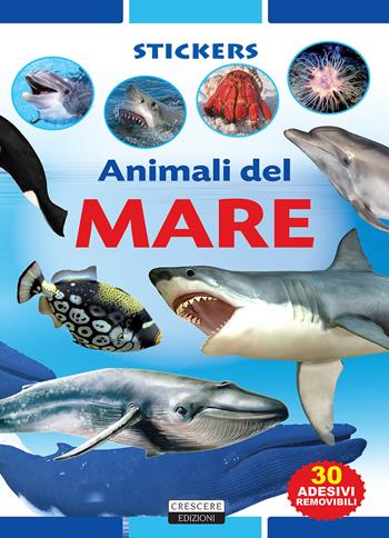 Animali del mare. Con 30 adesivi removibili. Ediz. illustrata - Viola Autieri - Libro Crescere 2017, Stickers | Libraccio.it
