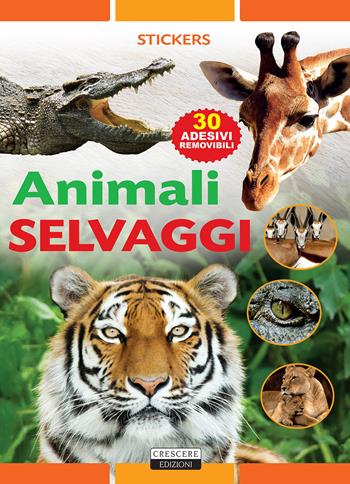 Animali selvaggi. Con 30 adesivi removibili. Ediz. illustrata - Viola Autieri - Libro Crescere 2017, Stickers | Libraccio.it