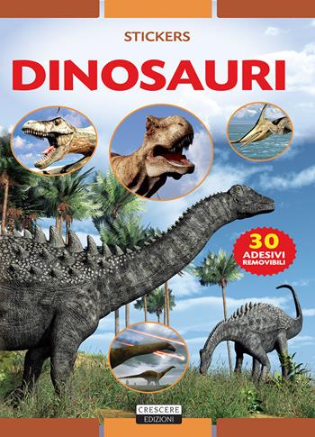 Dinosauri. Con 30 adesivi removibili. Ediz. illustrata - Viola Autieri - Libro Crescere 2017, Stickers | Libraccio.it