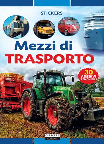 Mezzi di trasporto. Con 30 adesivi removibili. Ediz. illustrata - Viola Autieri - Libro Crescere 2017, Stickers | Libraccio.it