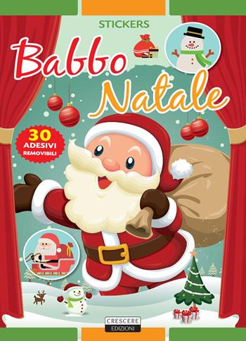 Babbo Natale. Con 30 adesivi removibili. Ediz. illustrata - Viola Autieri - Libro Crescere 2017, Stickers | Libraccio.it