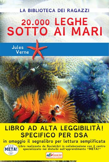 Ventimila leghe sotto i mari. Ediz. ad alta leggibilità. Specifico per DSA - Jules Verne - Libro SociaLibri 2017, La biblioteca dei ragazzi | Libraccio.it