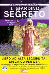 Il giardino segreto. Ediz. ad alta leggibilità. Specifico per DSA