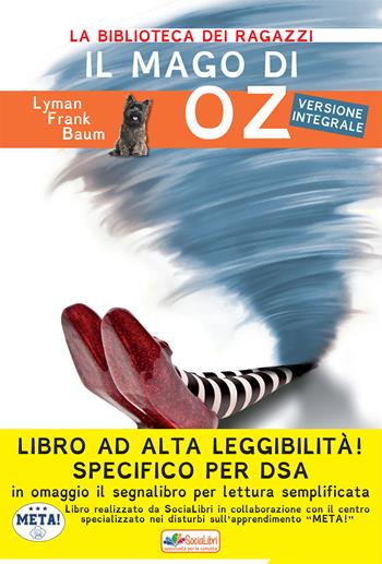 Il mago di Oz. Ediz. ad alta leggibilità. Specifico per DSA - L. Frank Baum - Libro SociaLibri 2017, La biblioteca dei ragazzi | Libraccio.it