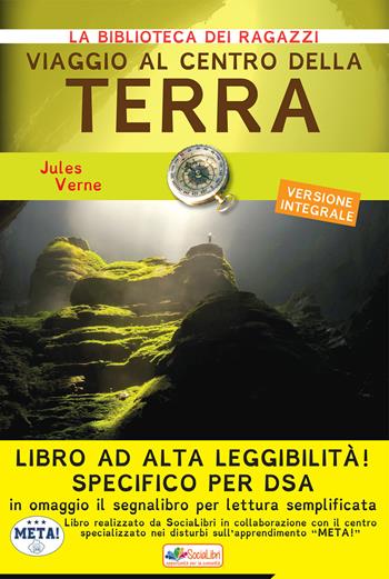 Viaggio al centro della terra. Ediz. ad alta leggibilità. Specifico per DSA - Jules Verne - Libro SociaLibri 2017, La biblioteca dei ragazzi | Libraccio.it