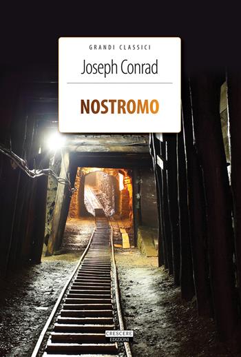 Nostromo. Ediz. integrale. Con Segnalibro - Joseph Conrad - Libro Crescere 2017, Grandi classici | Libraccio.it
