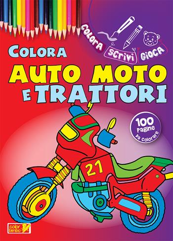 Colora auto, moto e trattori  - Libro ColorBimbo 2018, Colora | Libraccio.it