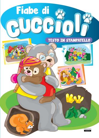 Fiabe di cuccioli. Ediz. a colori. Ediz. in stampatello  - Libro Crescere 2018, Favole per sognare | Libraccio.it
