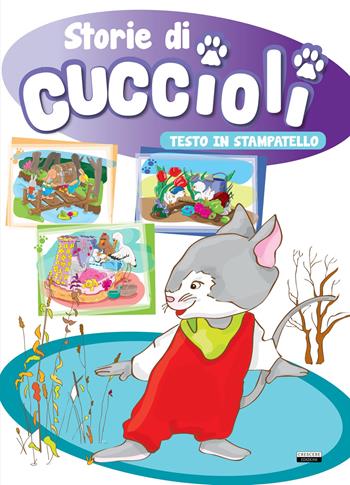 Storie di cuccioli. Ediz. a colori. Ediz. in stampatello  - Libro Crescere 2018, Favole per sognare | Libraccio.it
