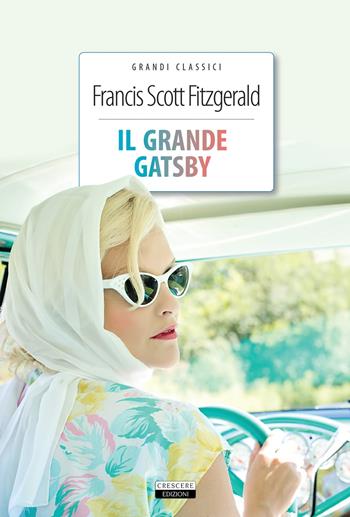Il grande Gatsby. Ediz. integrale. Con Segnalibro - Francis Scott Fitzgerald - Libro Crescere 2018, Grandi classici | Libraccio.it