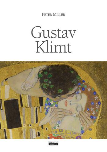 Gustav Klimt - Peter Miller - Libro Crescere 2018 | Libraccio.it