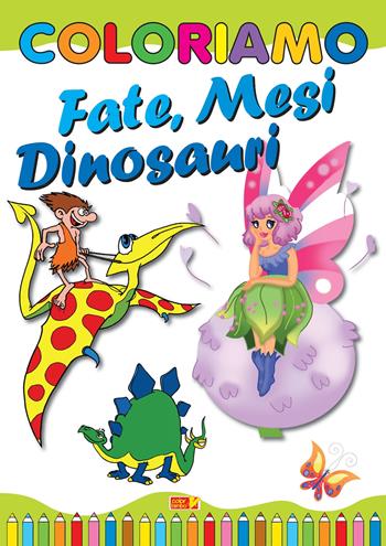 Coloriamo fate, mesi, dinosauri. Ediz. illustrata  - Libro ColorBimbo 2019 | Libraccio.it