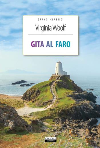 Gita al faro. Ediz. integrale. Con Segnalibro - Virginia Woolf - Libro Crescere 2019, Grandi classici | Libraccio.it