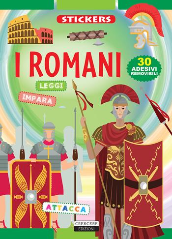 I Romani. Con 30 adesivi removibili. Ediz. illustrata  - Libro Crescere 2019, Stickers | Libraccio.it