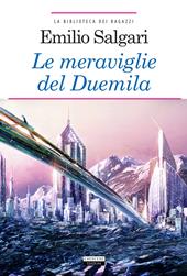 Le meraviglie del Duemila. Ediz. integrale. Con Segnalibro